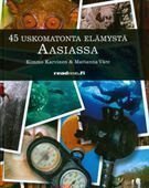 45 uskomatonta elämystä Aasiassa