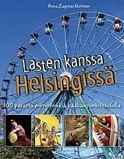 LASTEN KANSSA HELSINGISSÄ - 100 PARASTA MENOVINKKIÄ PÄÄKAUPUNKISEUDULLA