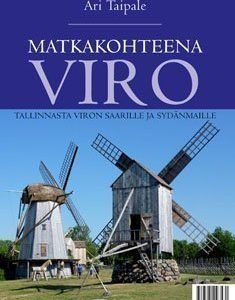 Matkakohteena Viro Tallinnasta Viron saarille ja sydänmaille