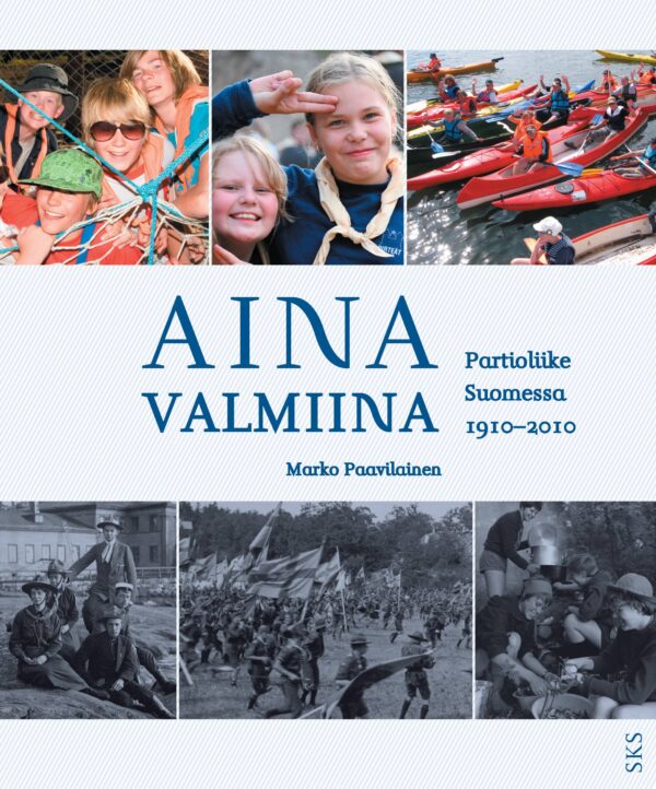 Partiotuote Aina Valmiina - Partioliike Suomessa 1910-2010