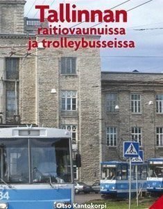 Sankarimatkailija Tallinnan raitiovaunuissa ja trolleybusseissa
